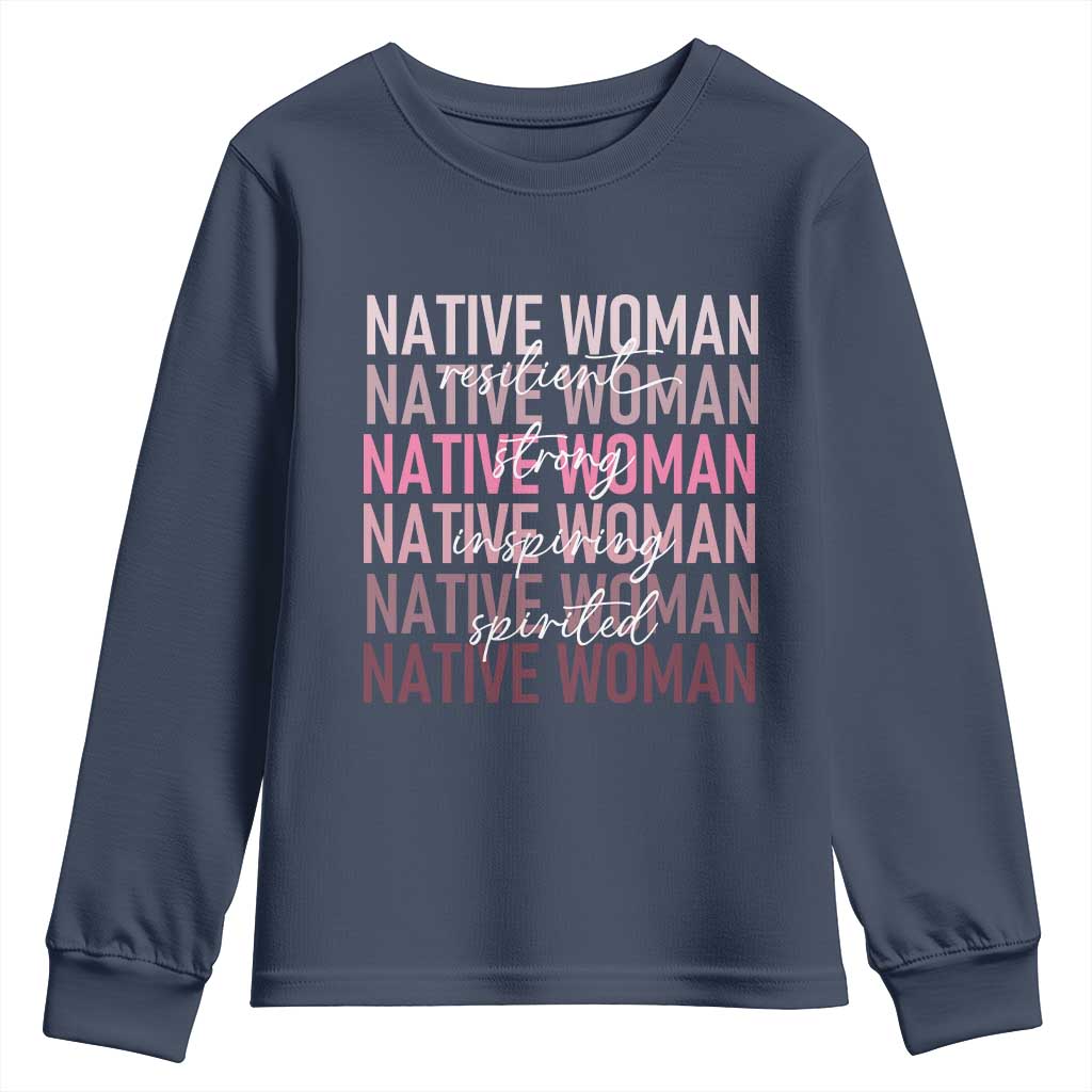 Native Woman Resilient Strong Inspiring Spirited Youth Sweatshirt American Indian Pride - Wonder Print Shop