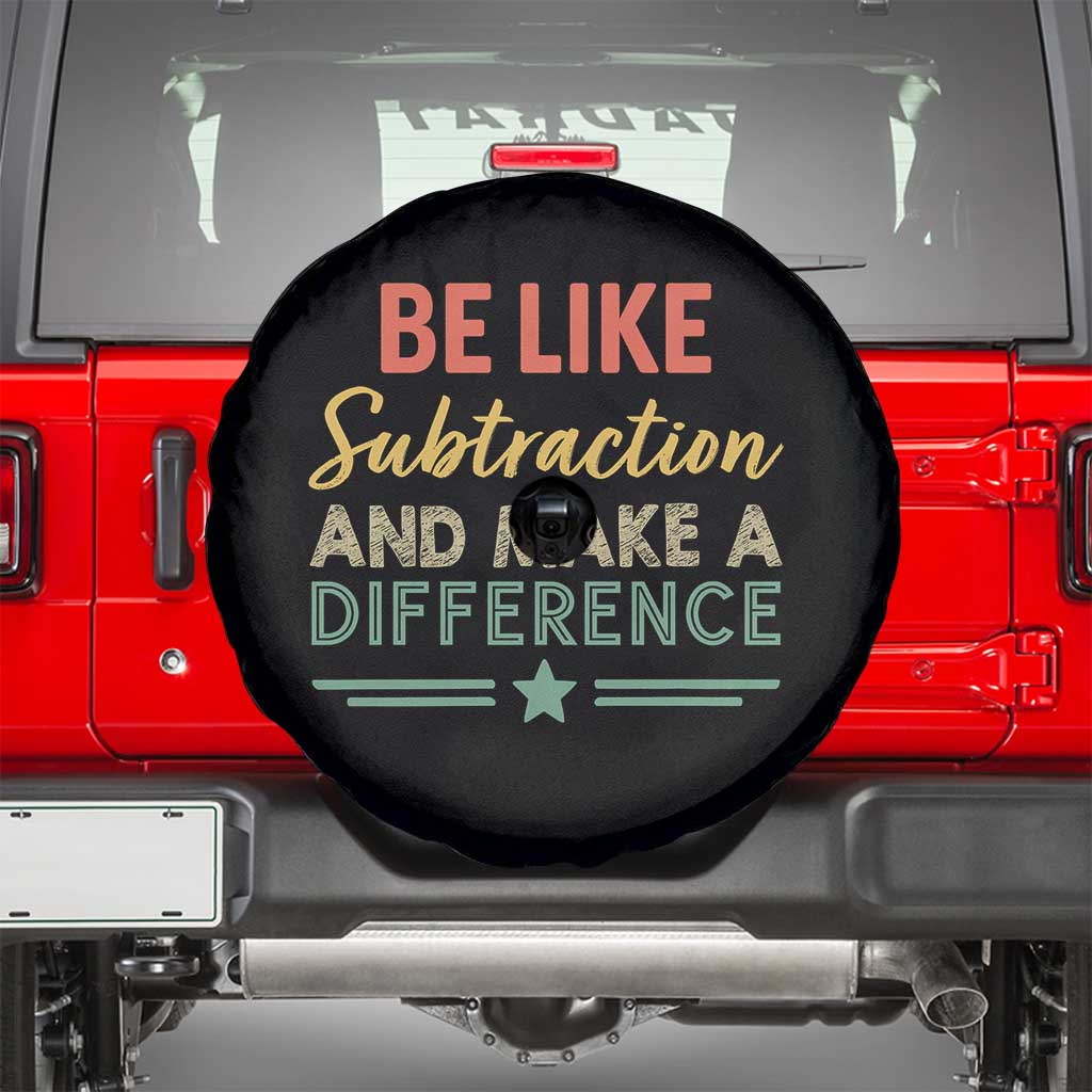 Funny Be Like Subtraction And Make A Difference Spare Tire Cover Math Teacher - Wonder Print Shop
