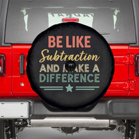 Funny Be Like Subtraction And Make A Difference Spare Tire Cover Math Teacher - Wonder Print Shop