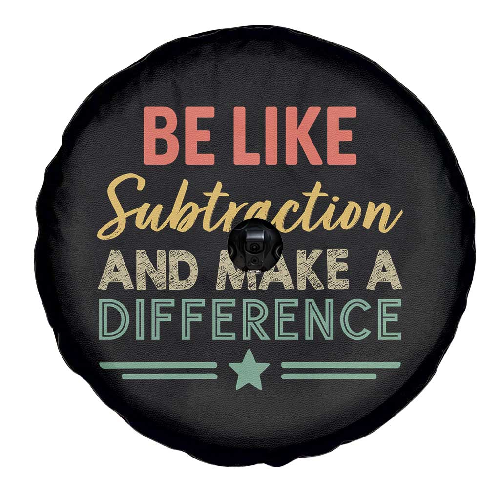 Funny Be Like Subtraction And Make A Difference Spare Tire Cover Math Teacher - Wonder Print Shop