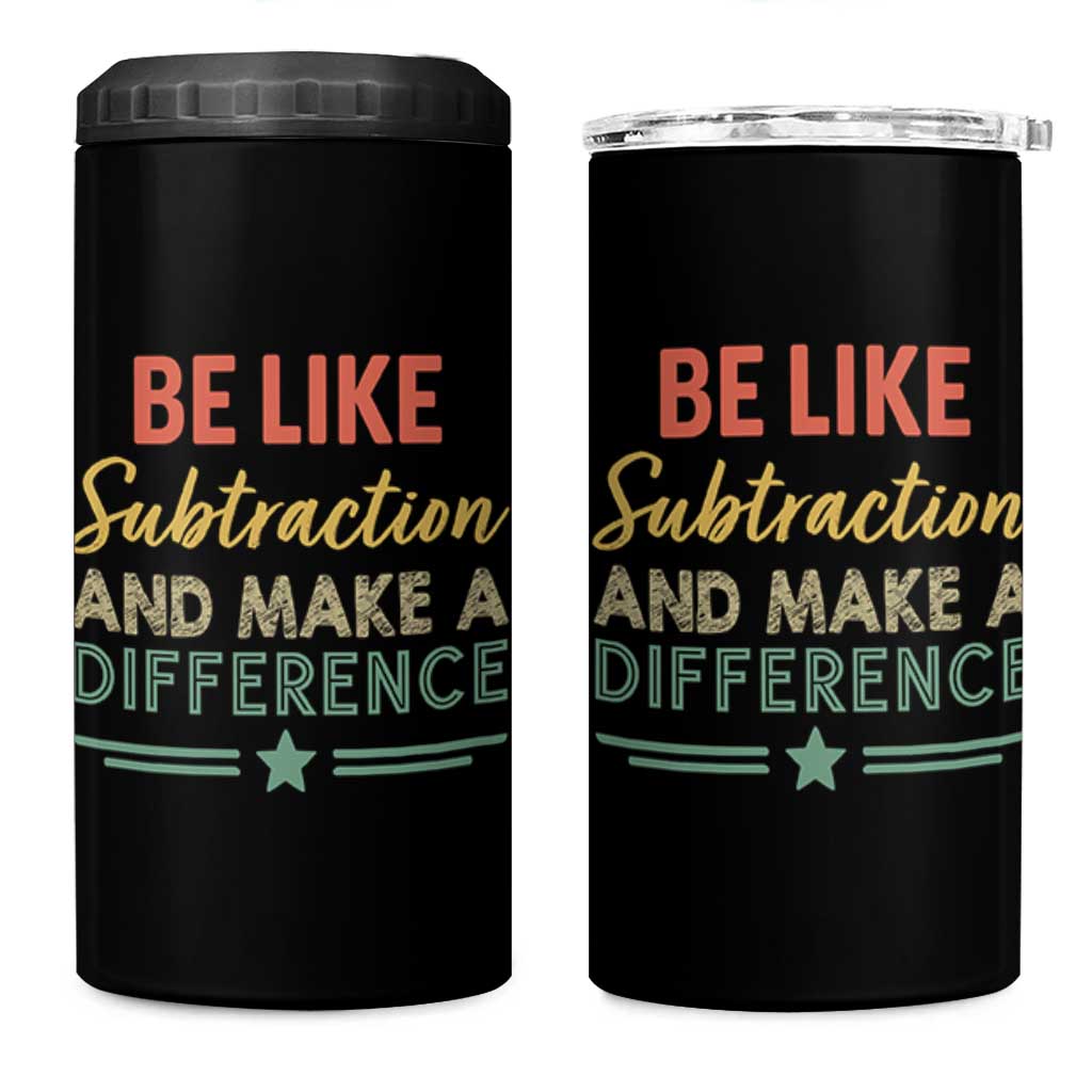Funny Be Like Subtraction And Make A Difference 4 in 1 Can Cooler Tumbler Math Teacher - Wonder Print Shop