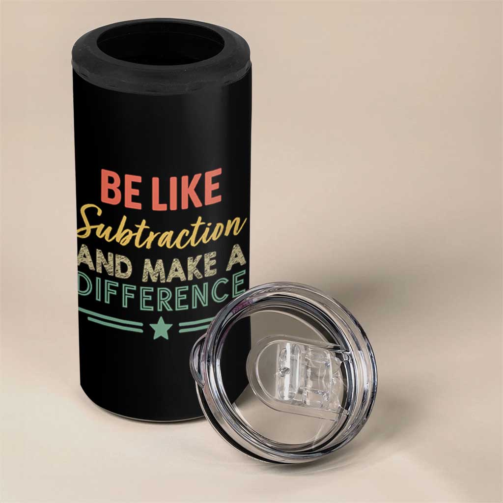 Funny Be Like Subtraction And Make A Difference 4 in 1 Can Cooler Tumbler Math Teacher - Wonder Print Shop