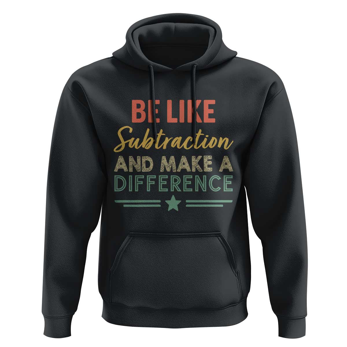 Funny Be Like Subtraction And Make A Difference Hoodie Math Teacher - Wonder Print Shop
