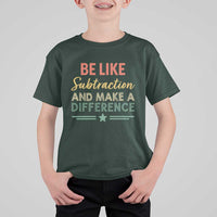 Funny Be Like Subtraction And Make A Difference T Shirt For Kid Math Teacher - Wonder Print Shop