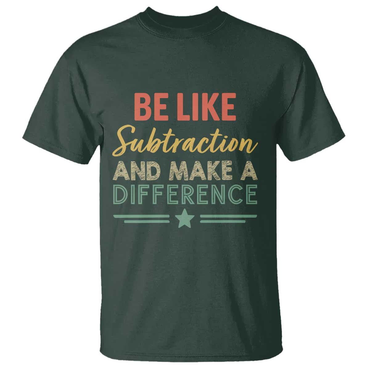 Funny Be Like Subtraction And Make A Difference T Shirt Math Teacher - Wonder Print Shop
