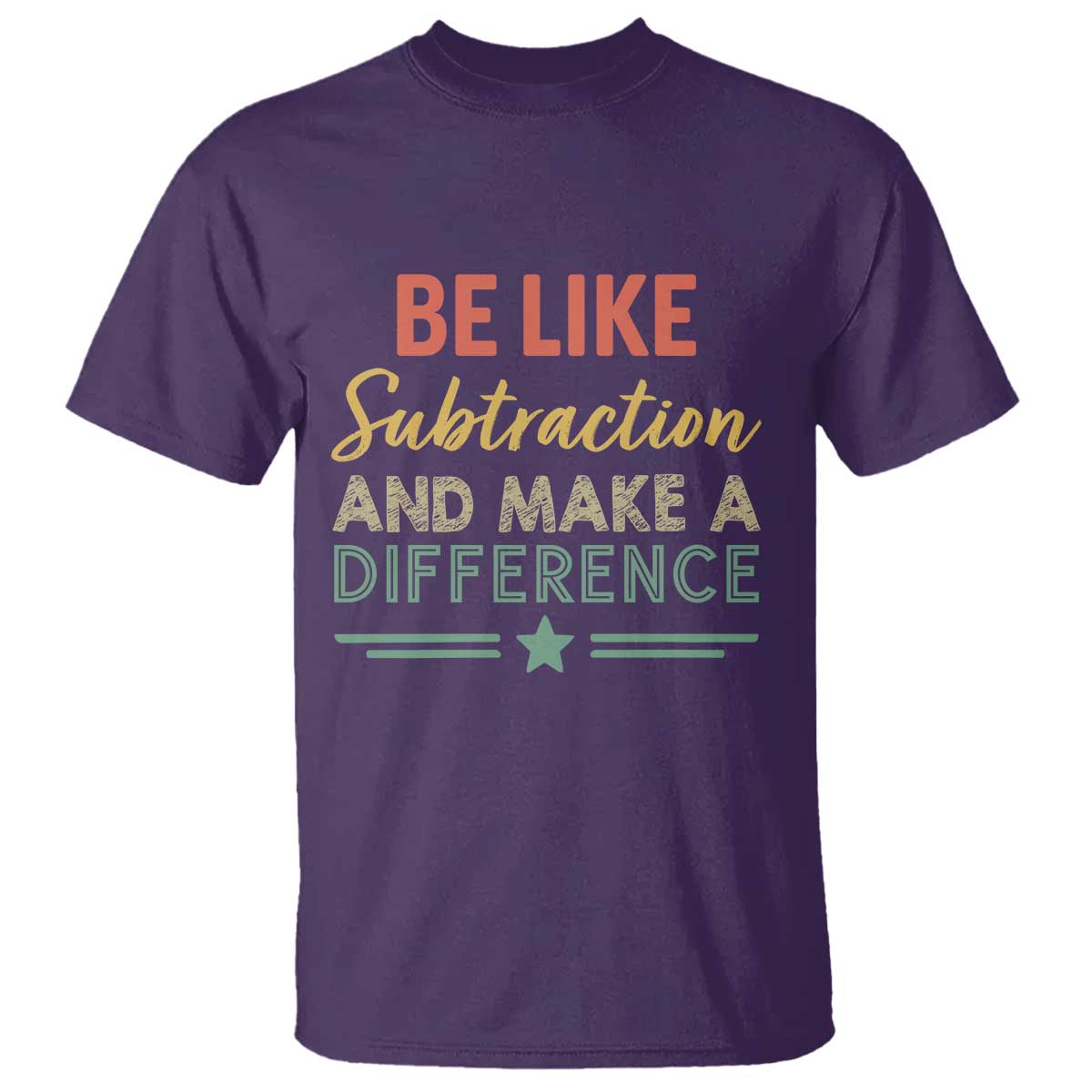 Funny Be Like Subtraction And Make A Difference T Shirt Math Teacher - Wonder Print Shop