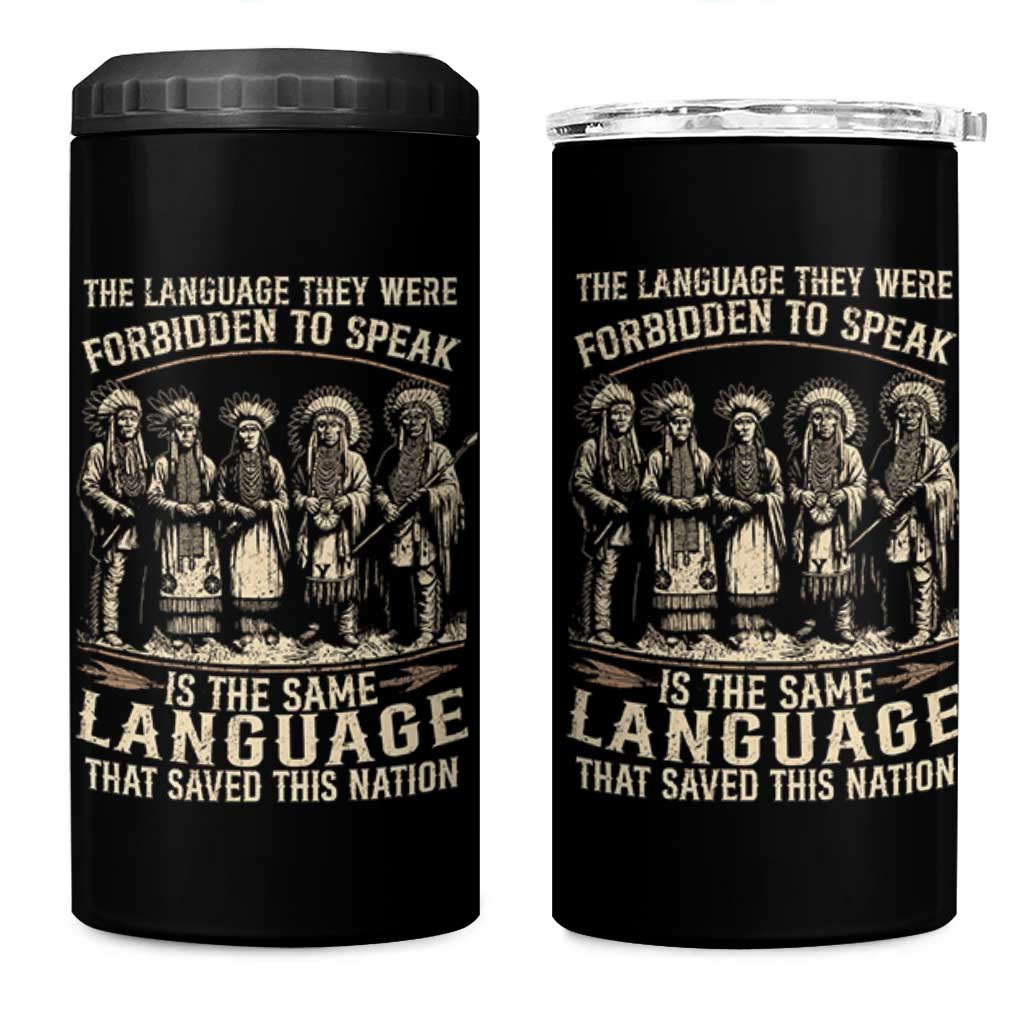 Native American Warrior 4 in 1 Can Cooler Tumbler The Language They Were Forbidden To Speak Saved This Nation - Wonder Print Shop