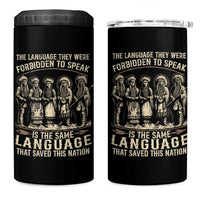 Native American Warrior 4 in 1 Can Cooler Tumbler The Language They Were Forbidden To Speak Saved This Nation - Wonder Print Shop