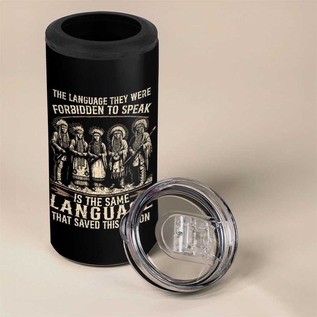 Native American Warrior 4 in 1 Can Cooler Tumbler The Language They Were Forbidden To Speak Saved This Nation - Wonder Print Shop