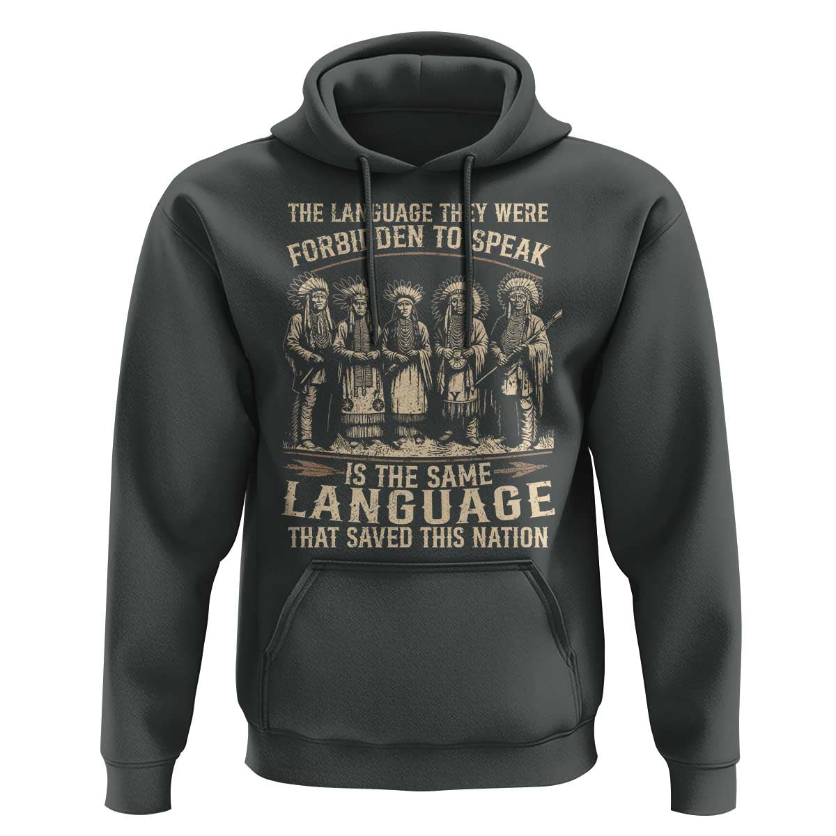 Native American Warrior Hoodie The Language They Were Forbidden To Speak Saved This Nation - Wonder Print Shop