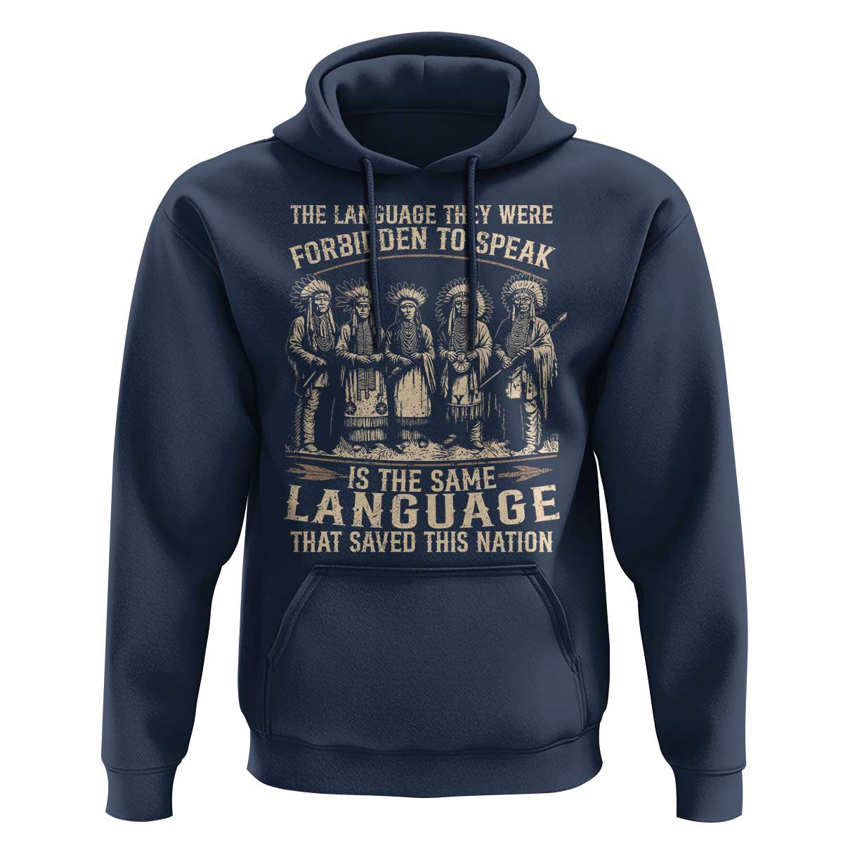 Native American Warrior Hoodie The Language They Were Forbidden To Speak Saved This Nation - Wonder Print Shop
