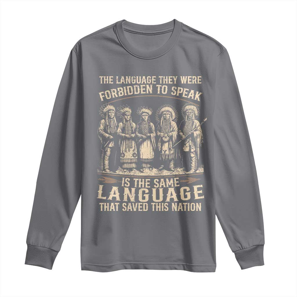 Native American Warrior Long Sleeve Shirt The Language They Were Forbidden To Speak Saved This Nation - Wonder Print Shop