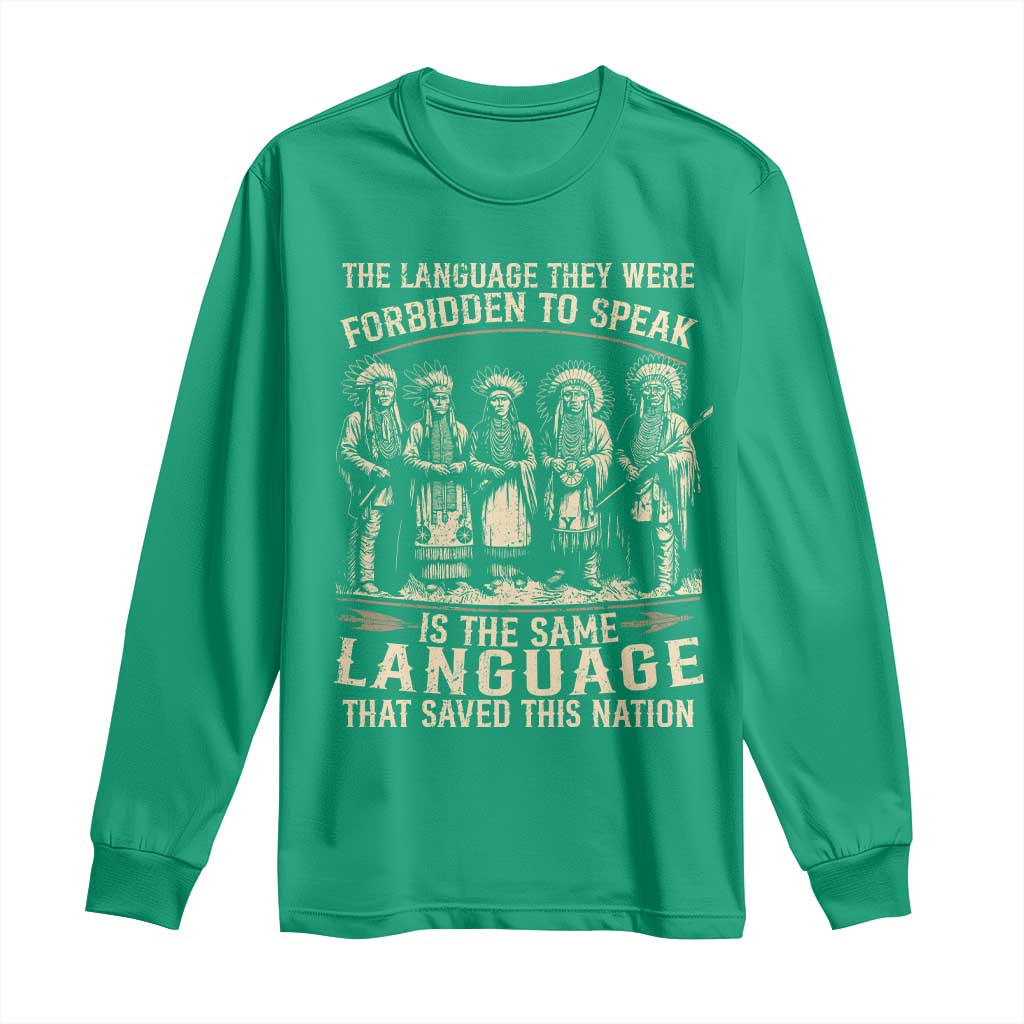 Native American Warrior Long Sleeve Shirt The Language They Were Forbidden To Speak Saved This Nation - Wonder Print Shop