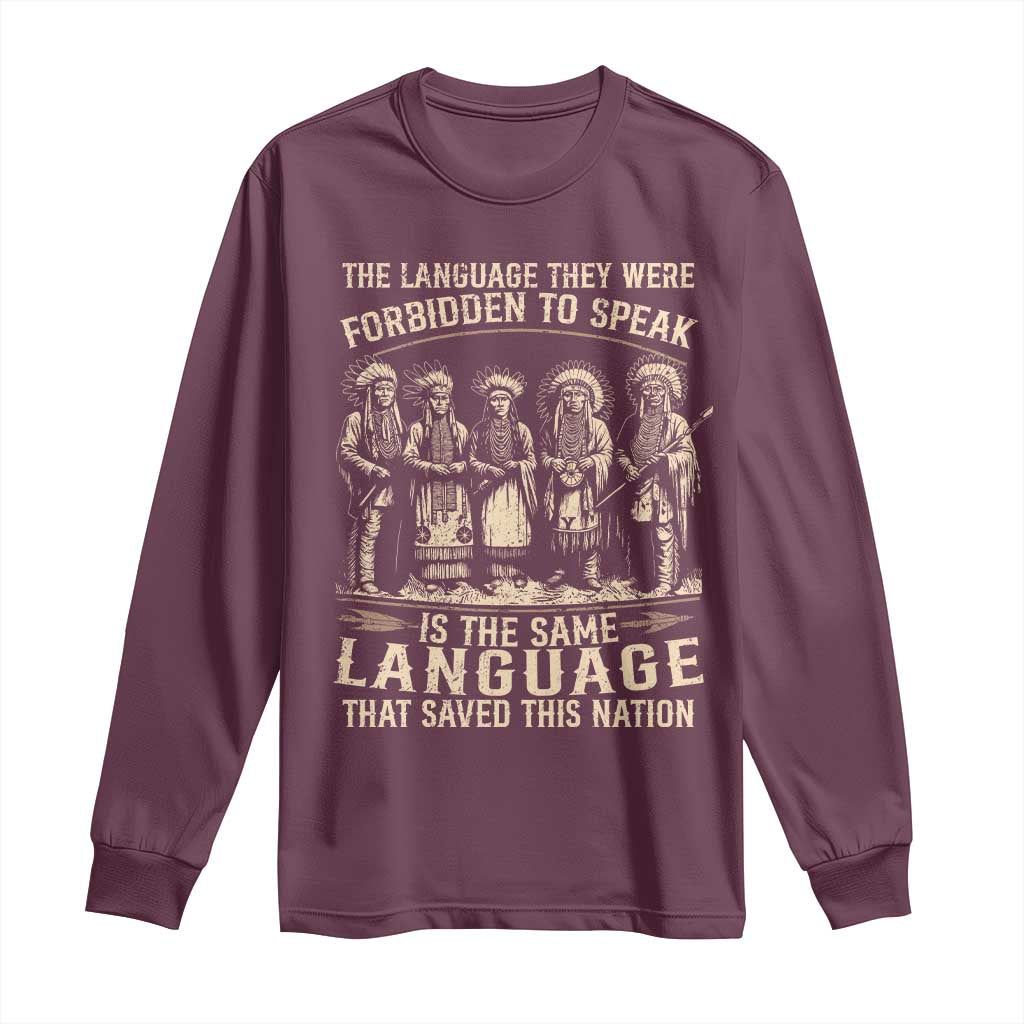 Native American Warrior Long Sleeve Shirt The Language They Were Forbidden To Speak Saved This Nation - Wonder Print Shop