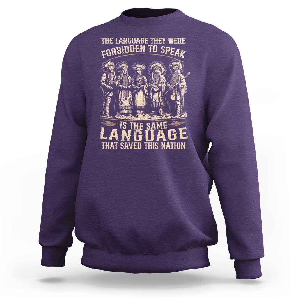 Native American Warrior Sweatshirt The Language They Were Forbidden To Speak Saved This Nation - Wonder Print Shop