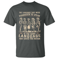 Native American Warrior T Shirt The Language They Were Forbidden To Speak Saved This Nation - Wonder Print Shop