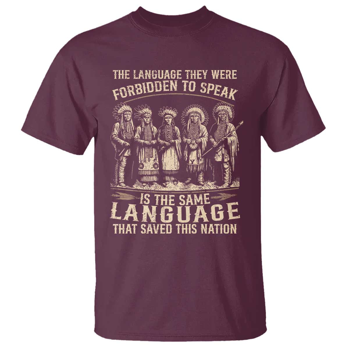 Native American Warrior T Shirt The Language They Were Forbidden To Speak Saved This Nation - Wonder Print Shop