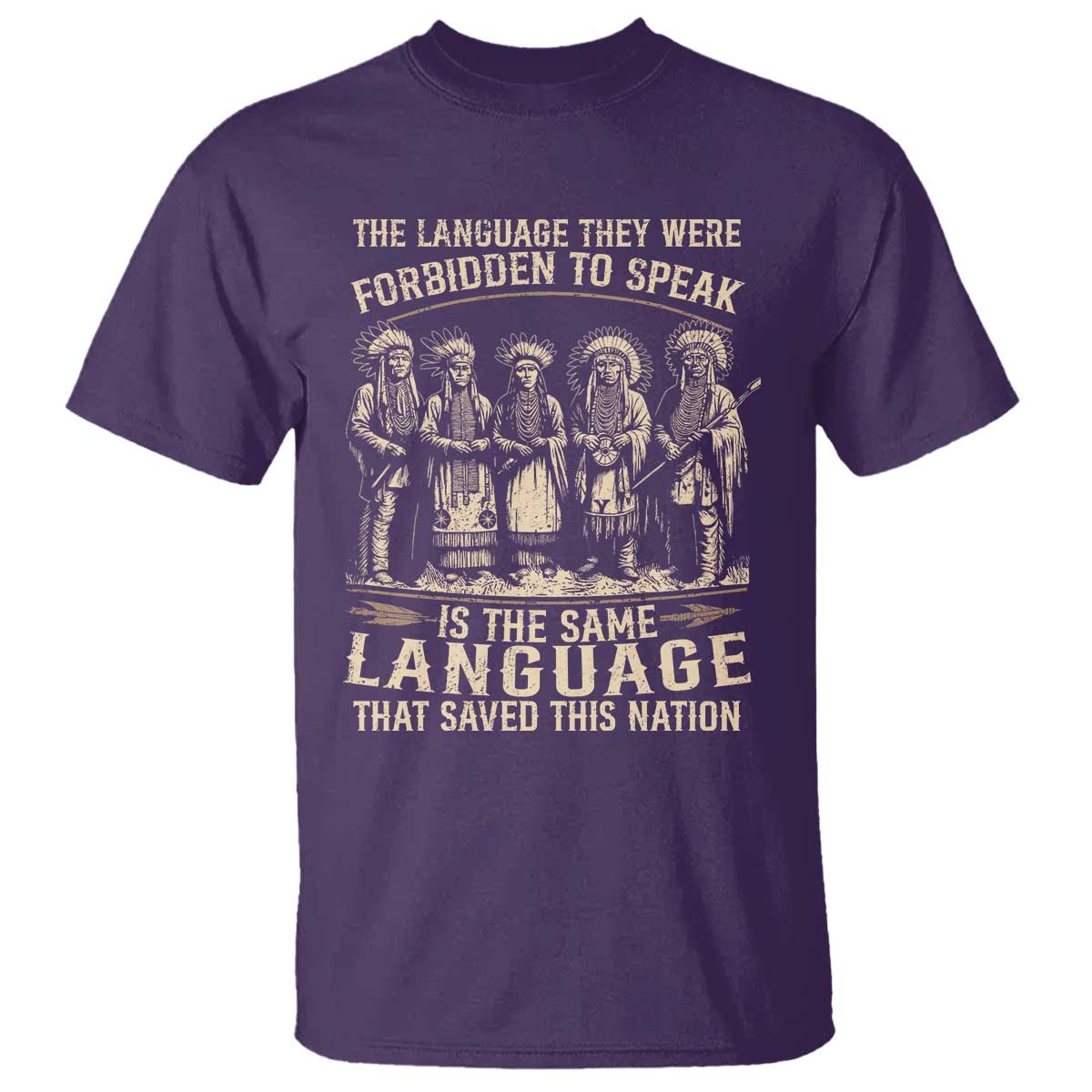 Native American Warrior T Shirt The Language They Were Forbidden To Speak Saved This Nation - Wonder Print Shop