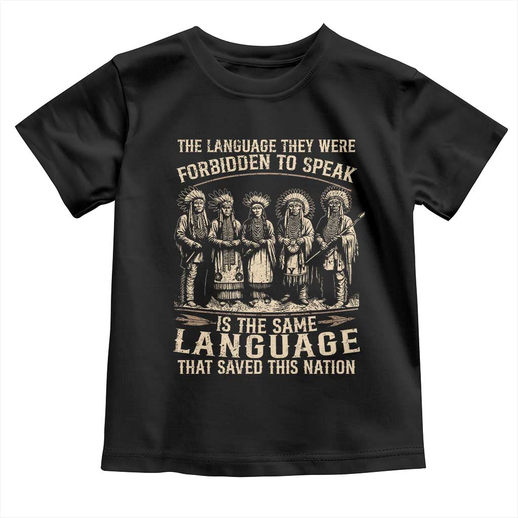Native American Warrior Toddler T Shirt The Language They Were Forbidden To Speak Saved This Nation - Wonder Print Shop