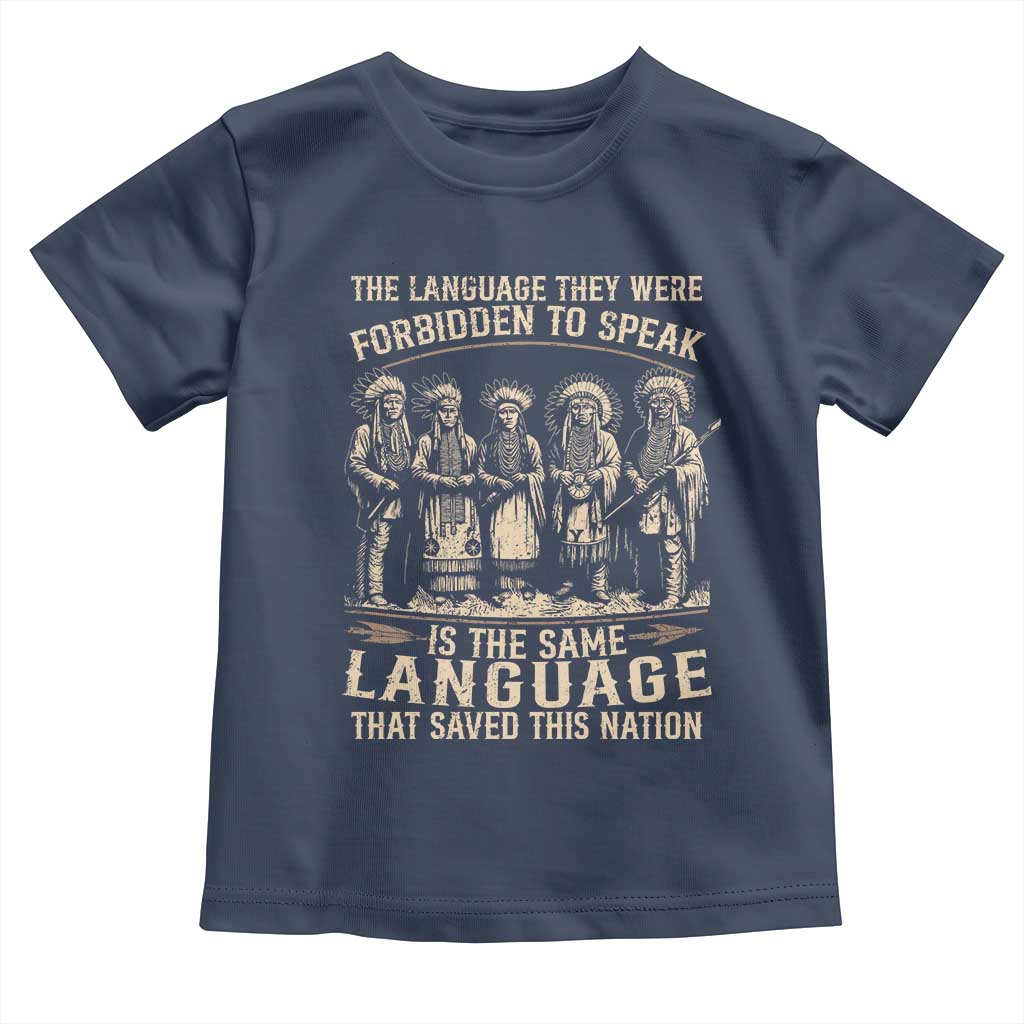 Native American Warrior Toddler T Shirt The Language They Were Forbidden To Speak Saved This Nation - Wonder Print Shop