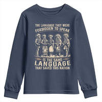 Native American Warrior Youth Sweatshirt The Language They Were Forbidden To Speak Saved This Nation - Wonder Print Shop