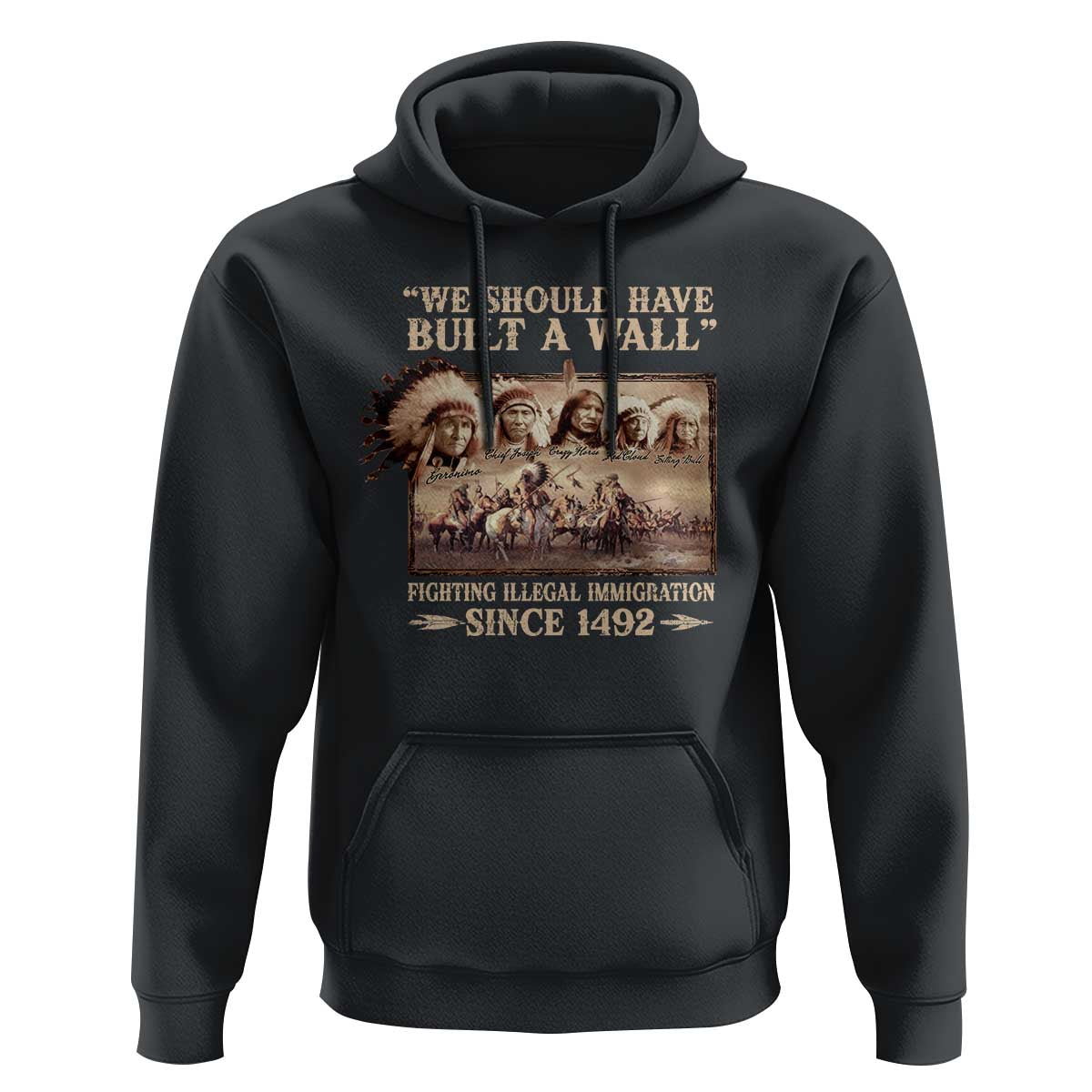 We Should Have Built A Wall Fighting Illegal Immigration Since 1492 Hoodie Native American - Wonder Print Shop