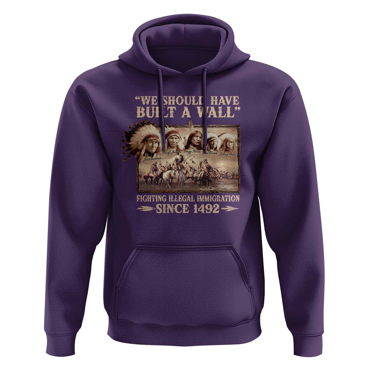 We Should Have Built A Wall Fighting Illegal Immigration Since 1492 Hoodie Native American - Wonder Print Shop