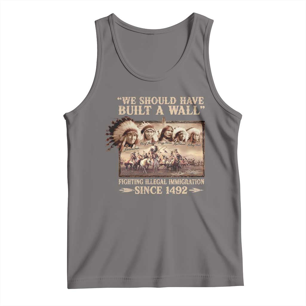 We Should Have Built A Wall Fighting Illegal Immigration Since 1492 Tank Top Native American - Wonder Print Shop