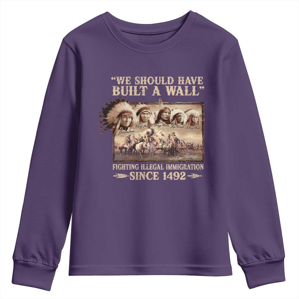 We Should Have Built A Wall Fighting Illegal Immigration Since 1492 Youth Sweatshirt Native American - Wonder Print Shop