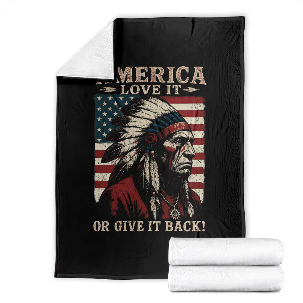 America Love It Or Give It Back Throw Blanket Native American Chiefs Vintage USA Flag - Wonder Print Shop