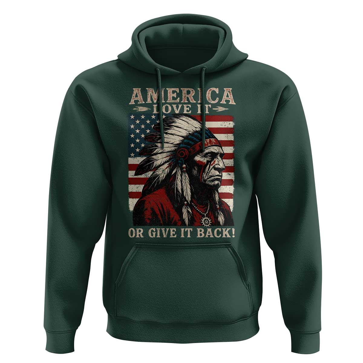 America Love It Or Give It Back Hoodie Native American Chiefs Vintage USA Flag - Wonder Print Shop
