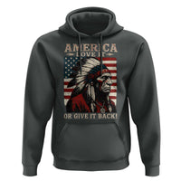 America Love It Or Give It Back Hoodie Native American Chiefs Vintage USA Flag - Wonder Print Shop
