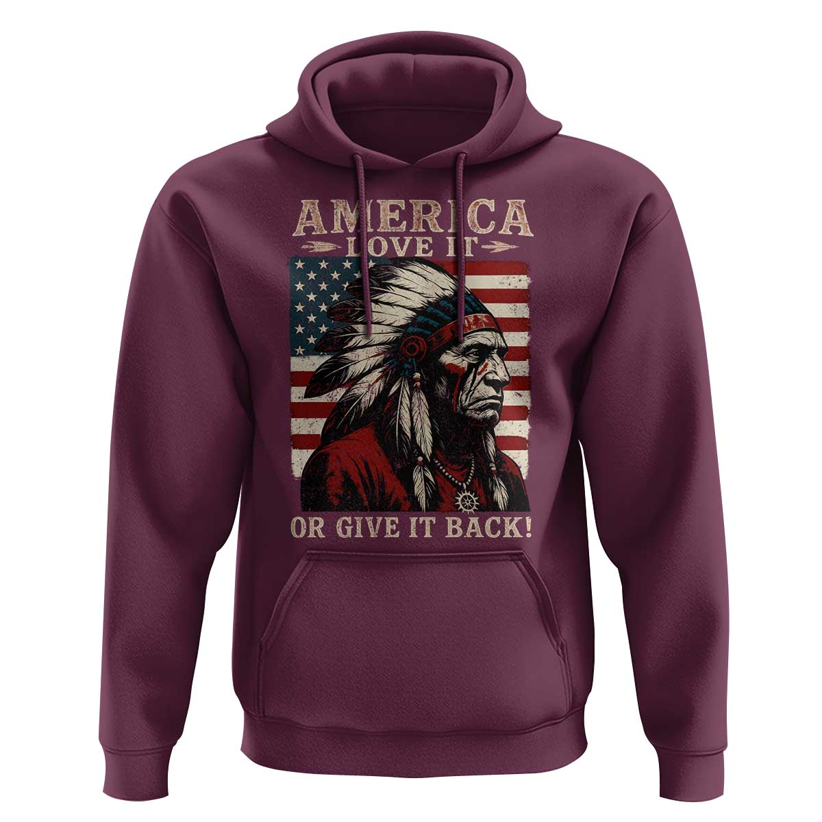 America Love It Or Give It Back Hoodie Native American Chiefs Vintage USA Flag - Wonder Print Shop
