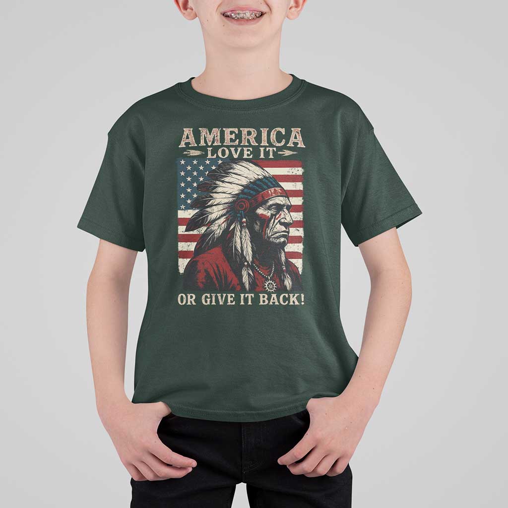 America Love It Or Give It Back T Shirt For Kid Native American Chiefs Vintage USA Flag - Wonder Print Shop
