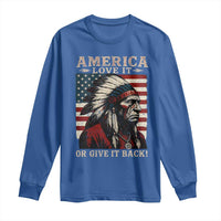 America Love It Or Give It Back Long Sleeve Shirt Native American Chiefs Vintage USA Flag - Wonder Print Shop
