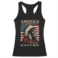 America Love It Or Give It Back Racerback Tank Top Native American Chiefs Vintage USA Flag - Wonder Print Shop
