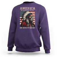America Love It Or Give It Back Sweatshirt Native American Chiefs Vintage USA Flag - Wonder Print Shop
