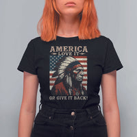 America Love It Or Give It Back T Shirt For Women Native American Chiefs Vintage USA Flag - Wonder Print Shop