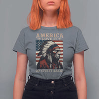 America Love It Or Give It Back T Shirt For Women Native American Chiefs Vintage USA Flag - Wonder Print Shop