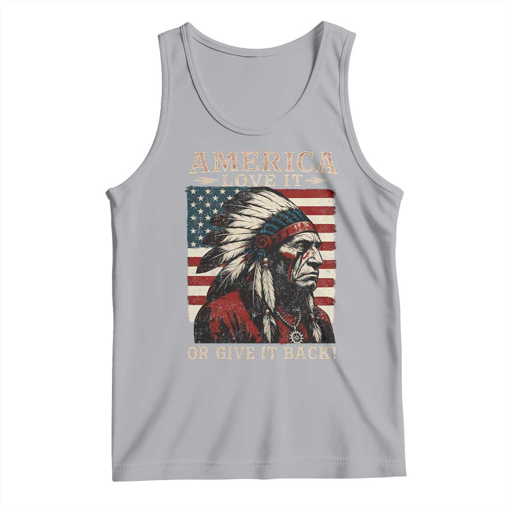 America Love It Or Give It Back Tank Top Native American Chiefs Vintage USA Flag - Wonder Print Shop