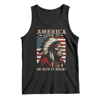 America Love It Or Give It Back Tank Top Native American Chiefs Vintage USA Flag - Wonder Print Shop