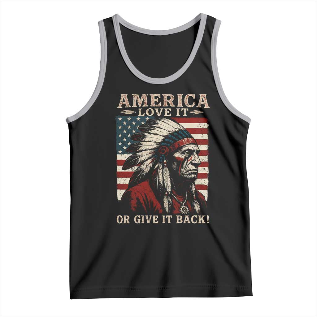 America Love It Or Give It Back Tank Top Native American Chiefs Vintage USA Flag - Wonder Print Shop