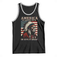 America Love It Or Give It Back Tank Top Native American Chiefs Vintage USA Flag - Wonder Print Shop