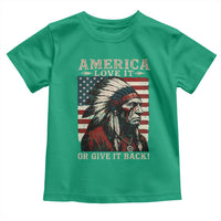 America Love It Or Give It Back Toddler T Shirt Native American Chiefs Vintage USA Flag - Wonder Print Shop