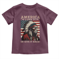 America Love It Or Give It Back Toddler T Shirt Native American Chiefs Vintage USA Flag - Wonder Print Shop