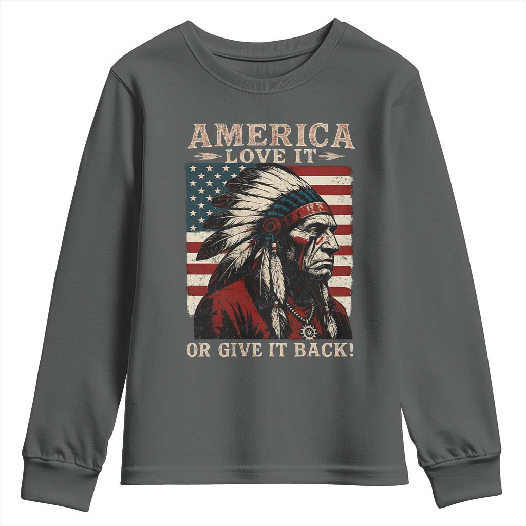 America Love It Or Give It Back Youth Sweatshirt Native American Chiefs Vintage USA Flag - Wonder Print Shop
