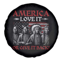 America Love It Or Give It Back Spare Tire Cover Native American Chiefs USA Flag - Wonder Print Shop