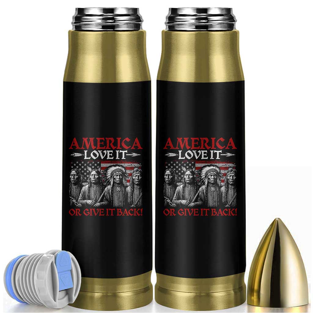 America Love It Or Give It Back Bullet Tumbler Native American Chiefs USA Flag - Wonder Print Shop