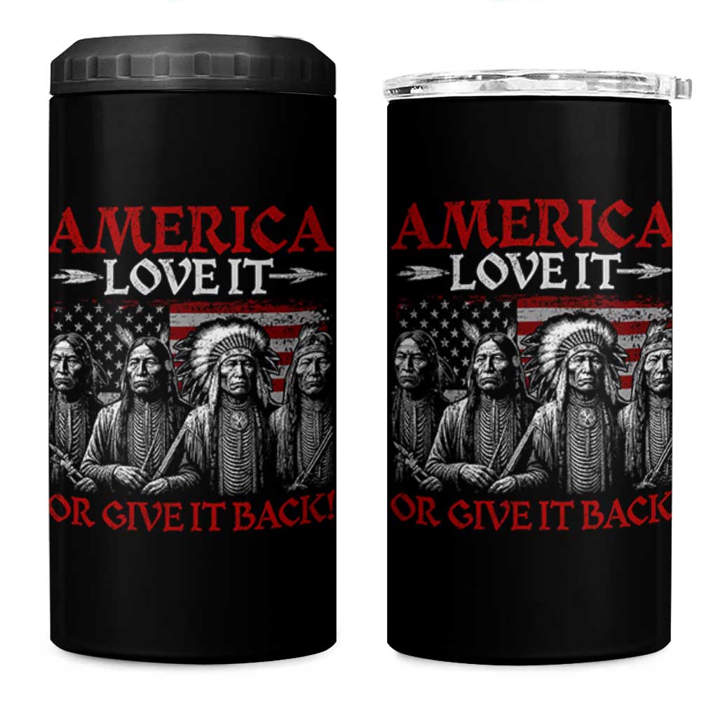 America Love It Or Give It Back 4 in 1 Can Cooler Tumbler Native American Chiefs USA Flag - Wonder Print Shop