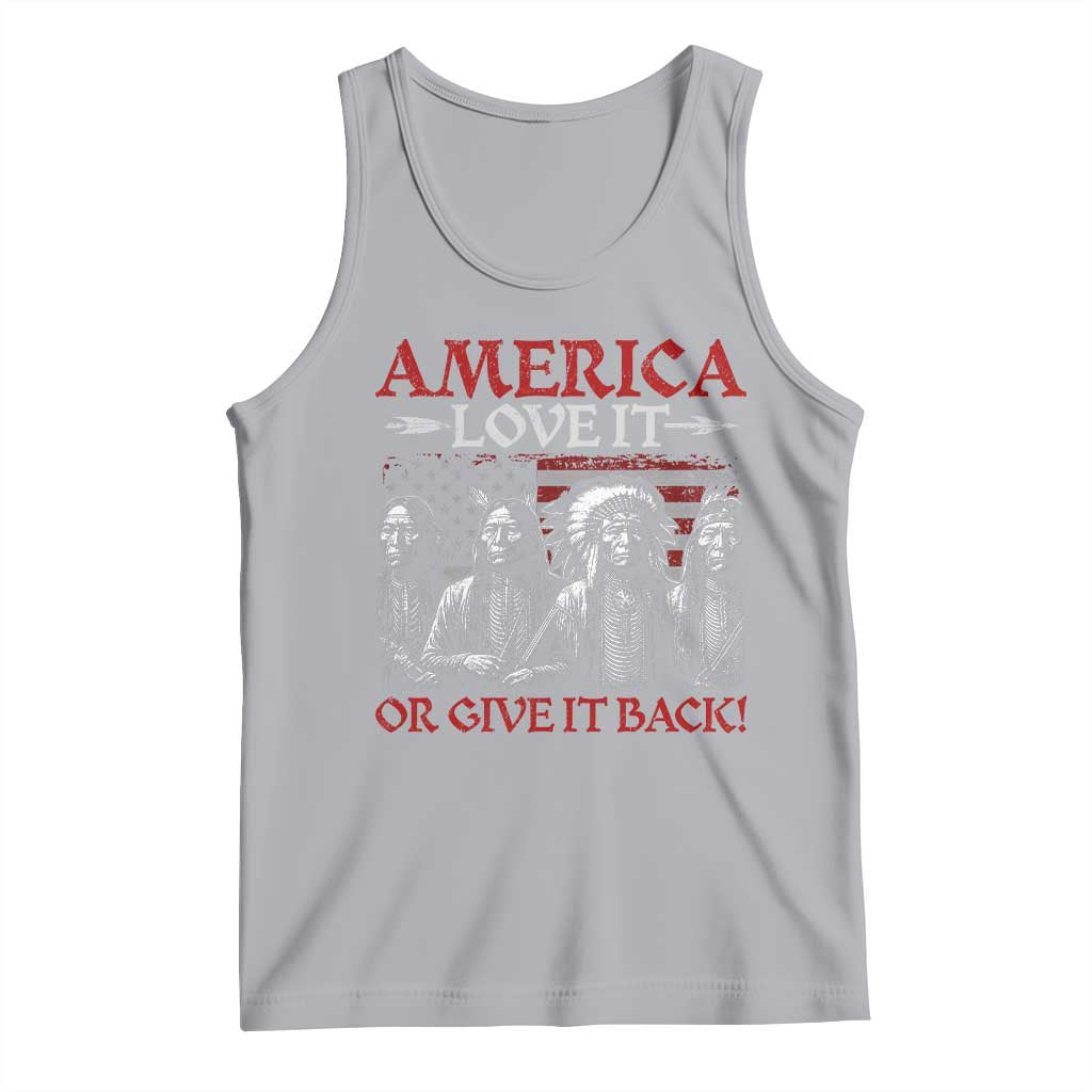 America Love It Or Give It Back Tank Top Native American Chiefs USA Flag - Wonder Print Shop